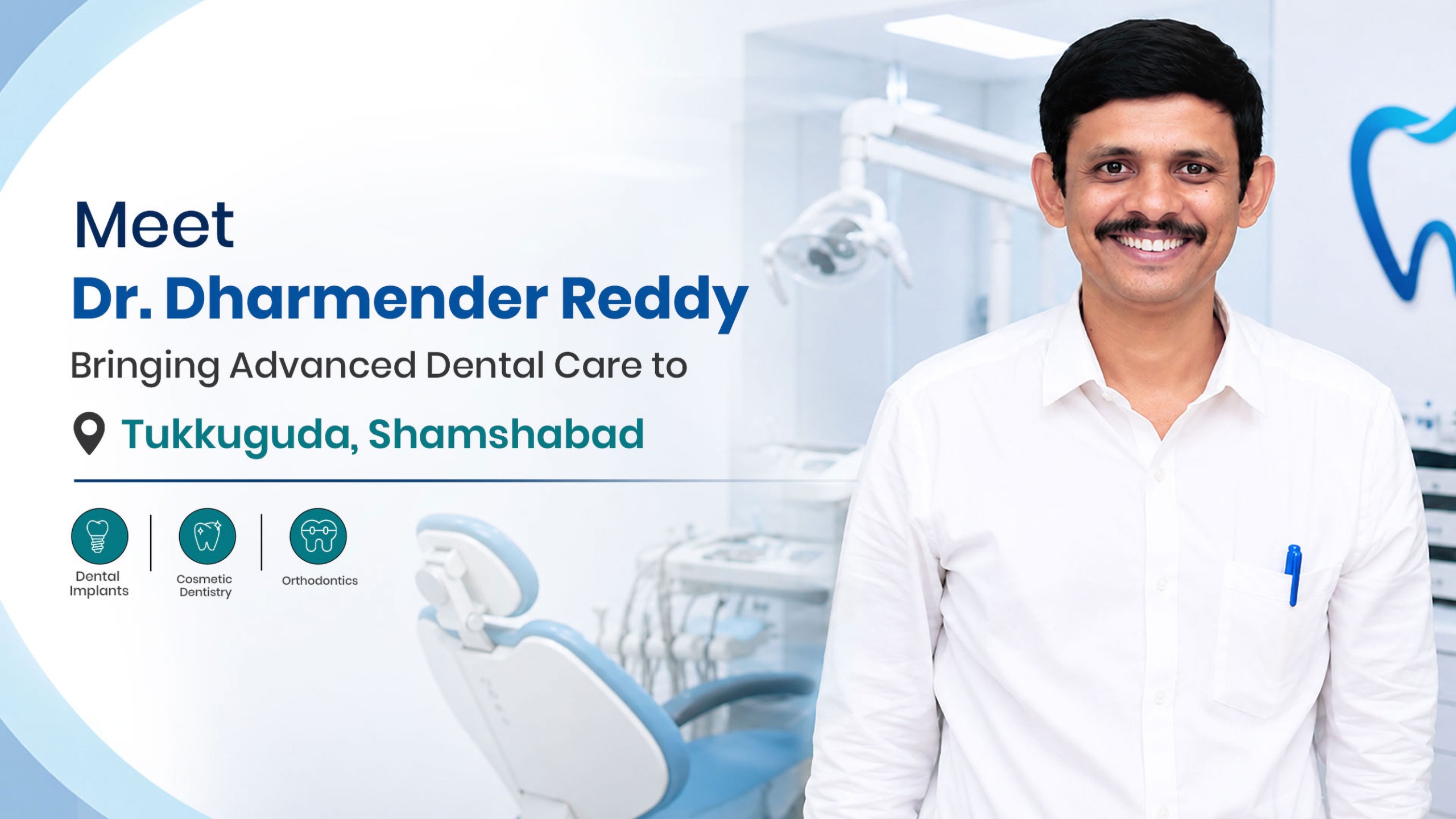 Meet Dr Dharmender Reddy: Bringing Advanced Dental Care to Tukkuguda, Shamshabad